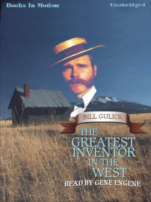 Title details for The Greatest Inventor in the West by Bill Gulick - Wait list